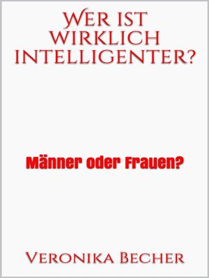 cover image of Wer ist wirklich intelligenter?